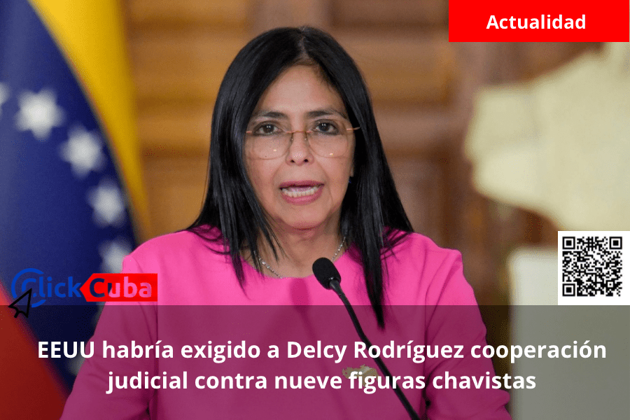 EEUU habría exigido a Delcy Rodríguez cooperación judicial contra nueve figuras&nbsp;chavistas