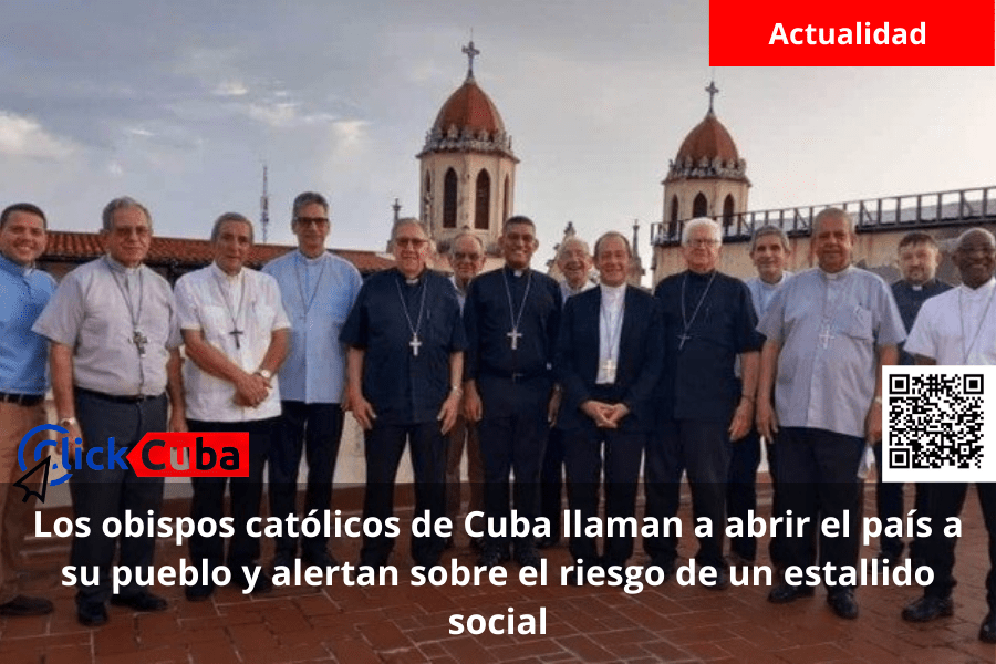 Los obispos católicos de Cuba llaman a abrir el país a su pueblo y alertan sobre el riesgo de un estallido&nbsp;social