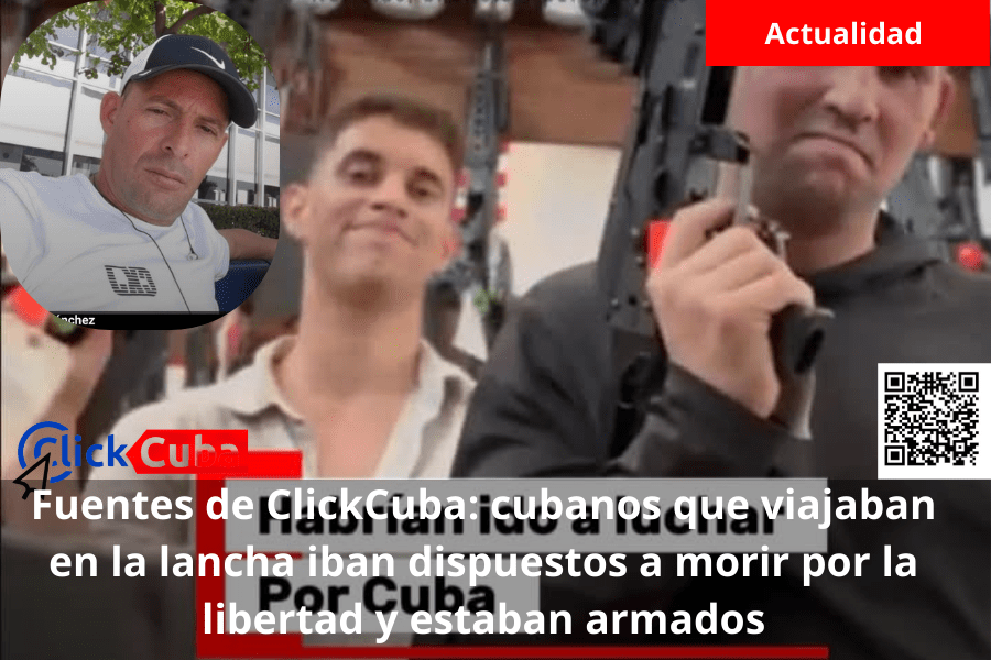 Fuentes de ClickCuba: cubanos que viajaban en la lancha iban dispuestos a morir por la libertad y estaban armados