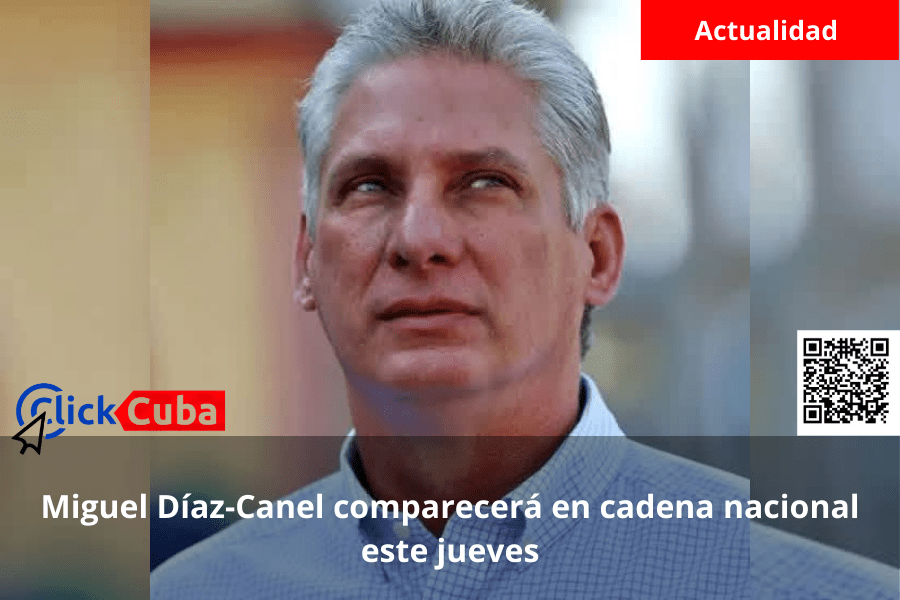 Miguel Díaz-Canel comparecerá en cadena nacional este&nbsp;jueves