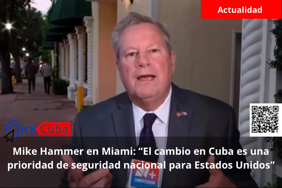 Mike Hammer en Miami: “El cambio en Cuba es una prioridad de seguridad nacional para Estados Unidos”