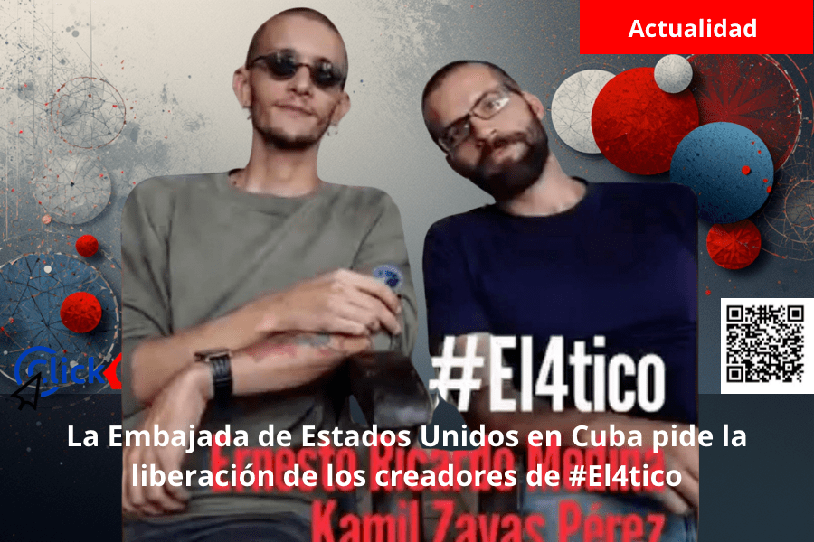 La Embajada de Estados Unidos en Cuba pide la liberación de los creadores de&nbsp;#El4tico