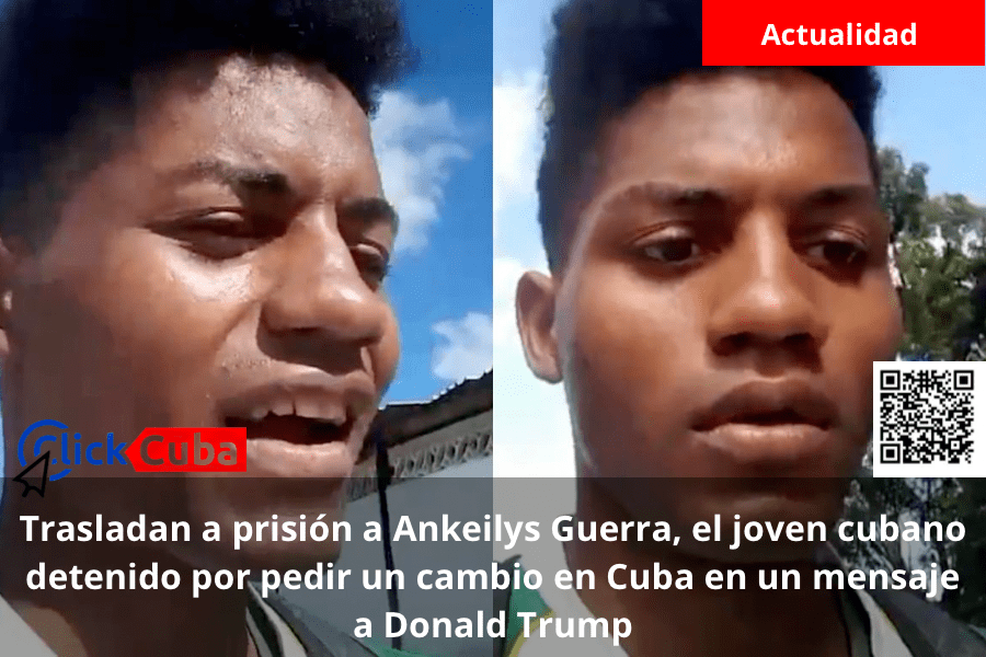 Trasladan a prisión a Ankeilys Guerra, el joven cubano detenido por pedir un cambio en Cuba en un mensaje a Donald Trump