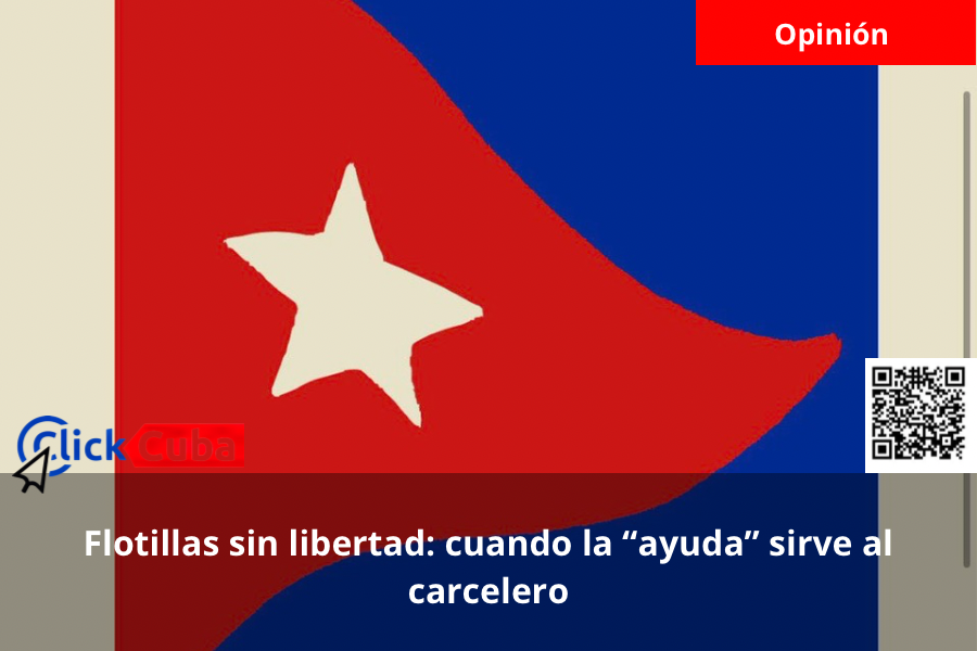 Flotillas sin libertad: cuando la “ayuda” sirve al carcelero