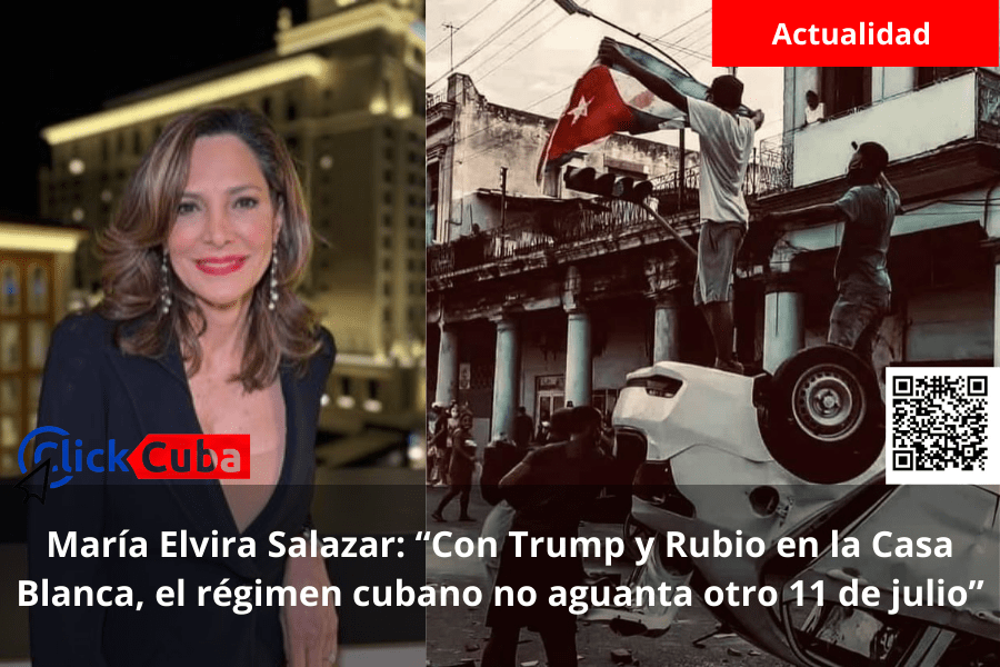 María Elvira Salazar: “Con Trump y Rubio en la Casa Blanca, el régimen cubano no aguanta otro 11 de&nbsp;julio”