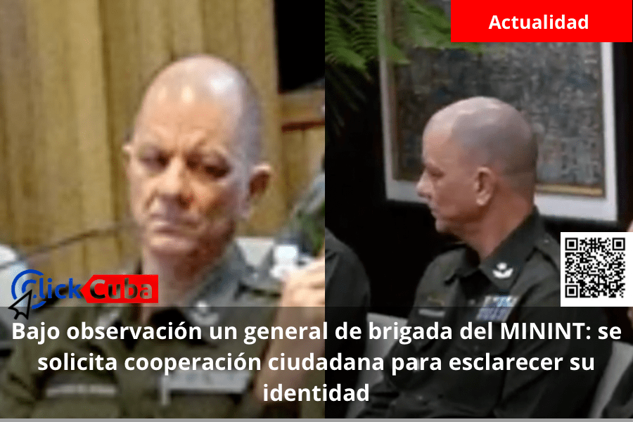 Bajo observación un general de brigada del MININT: se solicita cooperación ciudadana para esclarecer su&nbsp;identidad