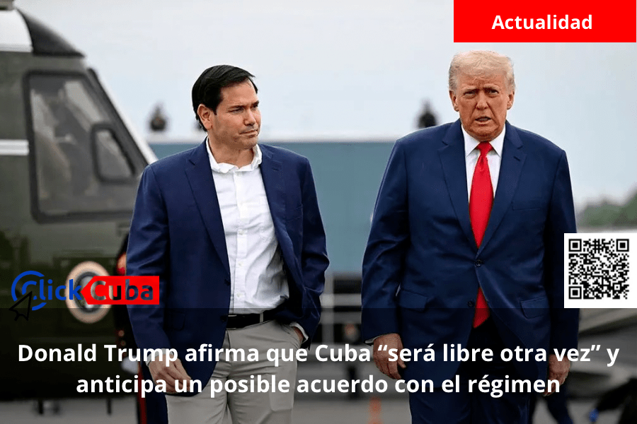 Donald Trump afirma que Cuba “será libre otra vez” y anticipa un posible acuerdo con el&nbsp;régimen