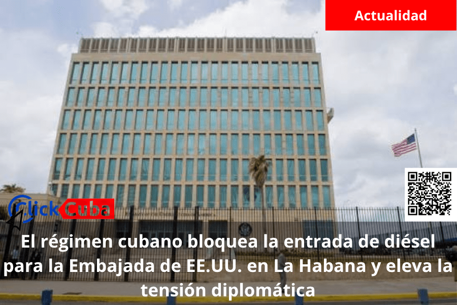 El régimen cubano bloquea la entrada de diésel para la Embajada de EE.UU. en La Habana y eleva la tensión diplomática