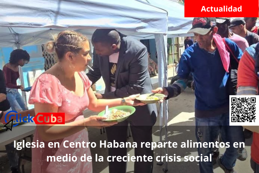 Iglesia en Centro Habana reparte alimentos en medio de la creciente crisis&nbsp;social