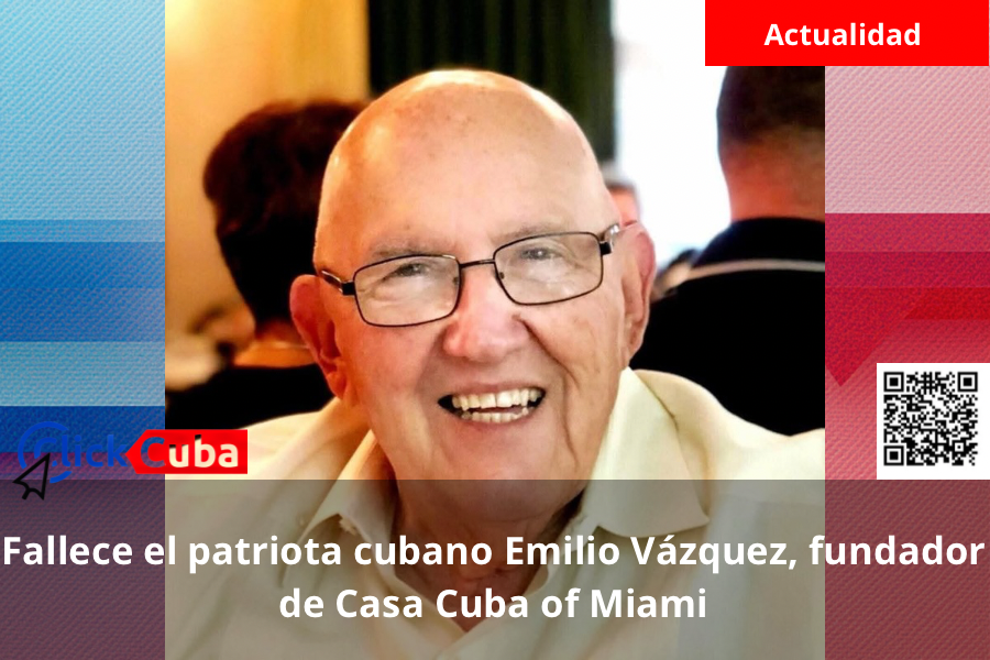 Fallece el patriota cubano Emilio Vázquez, fundador de Casa Cuba of&nbsp;Miami