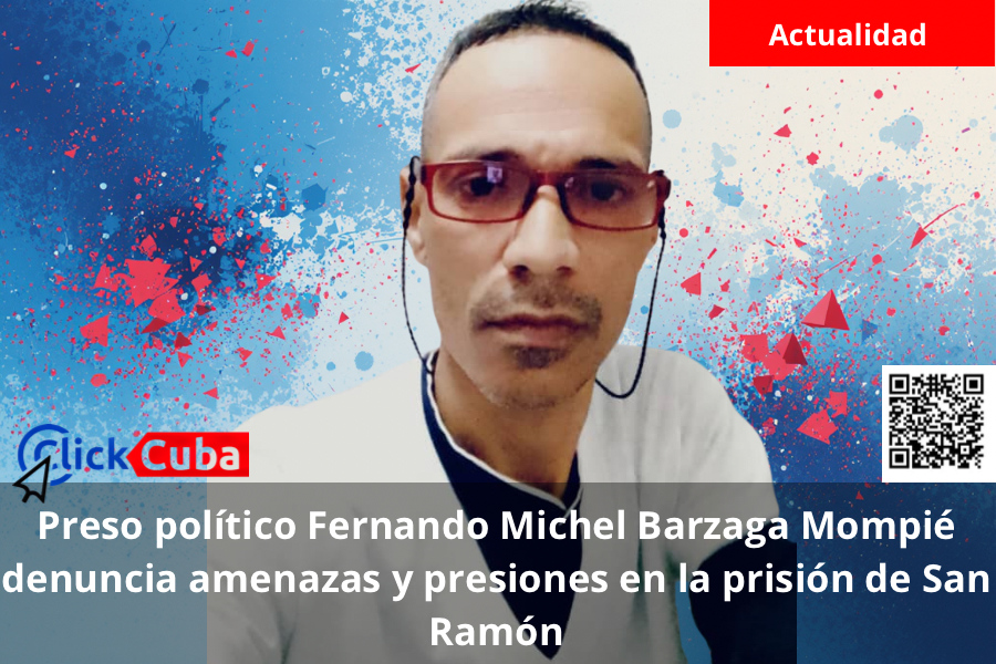 Preso político Fernando Michel Barzaga Mompié denuncia amenazas y presiones en la prisión de San Ramón