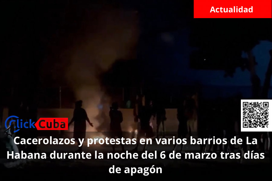 Cacerolazos y protestas en varios barrios de La Habana durante la noche del 6 de marzo tras días de apagón
