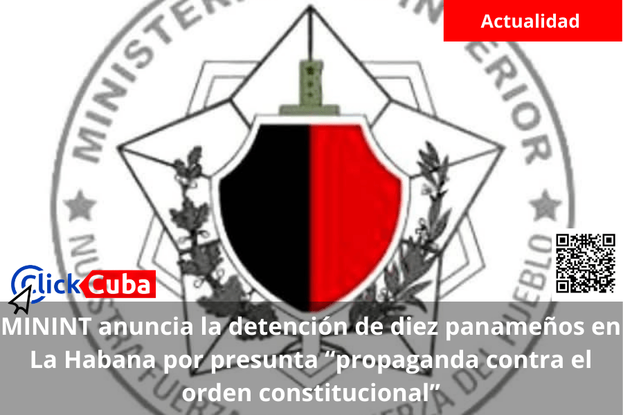 MININT anuncia la detención de diez panameños en La Habana por presunta “propaganda contra el orden&nbsp;constitucional”