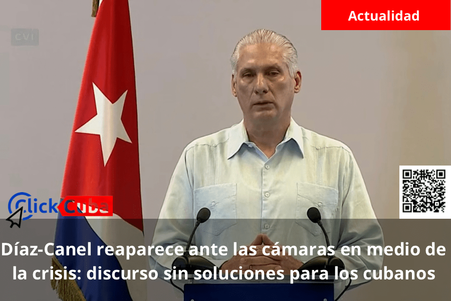 Díaz-Canel reaparece ante las cámaras en medio de la crisis: discurso sin soluciones para los&nbsp;cubanos