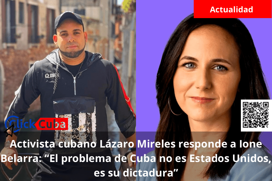 Activista cubano Lázaro Mireles responde a Ione Belarra: “El problema de Cuba no es Estados Unidos, es su&nbsp;dictadura”