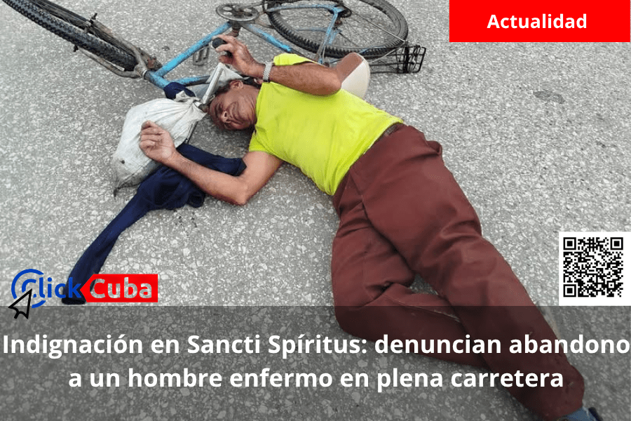 Indignación en Sancti Spíritus: denuncian abandono a un hombre enfermo en plena carretera