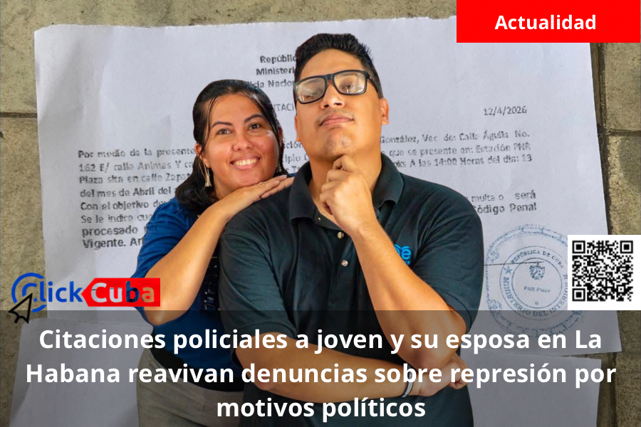 Citaciones policiales a joven y su esposa en La Habana reavivan denuncias sobre represión por motivos políticos