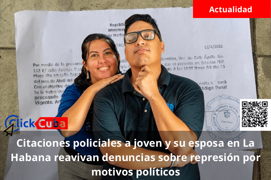Citaciones policiales a joven y su esposa en La Habana reavivan denuncias sobre represión por motivos políticos