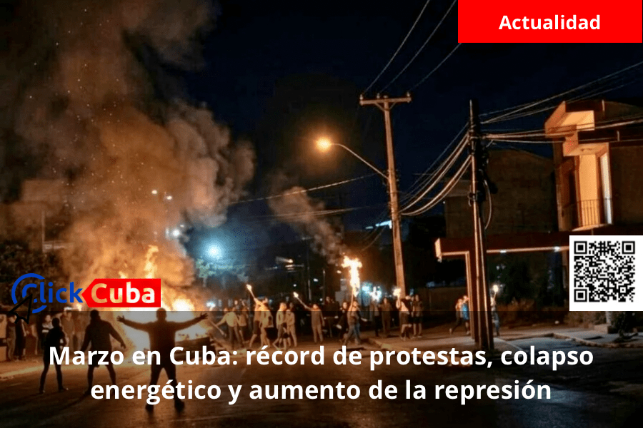 Marzo en Cuba: récord de protestas, colapso energético y aumento de la&nbsp;represión