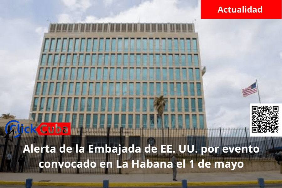 Alerta de la Embajada de EE. UU. por evento convocado en La Habana el 1 de&nbsp;mayo