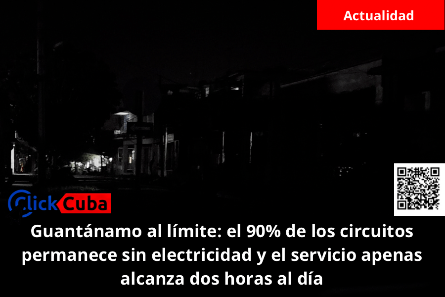 Guantánamo al límite: el 90% de los circuitos permanece sin electricidad y el servicio apenas alcanza dos horas al&nbsp;día