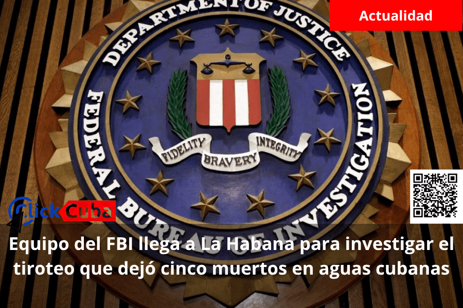 Equipo del FBI llega a La Habana para investigar el tiroteo que dejó cinco muertos en aguas&nbsp;cubanas