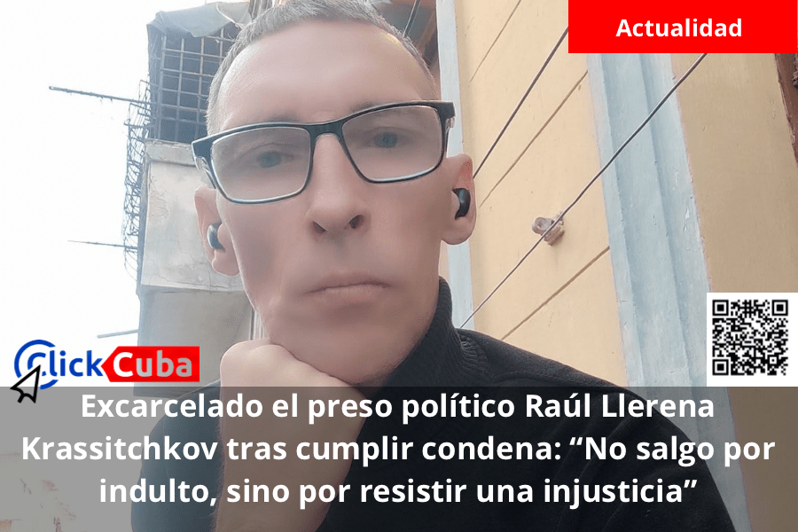 Excarcelado el preso político Raúl Llerena Krassitchkov tras cumplir condena: “No salgo por indulto, sino por resistir una&nbsp;injusticia”