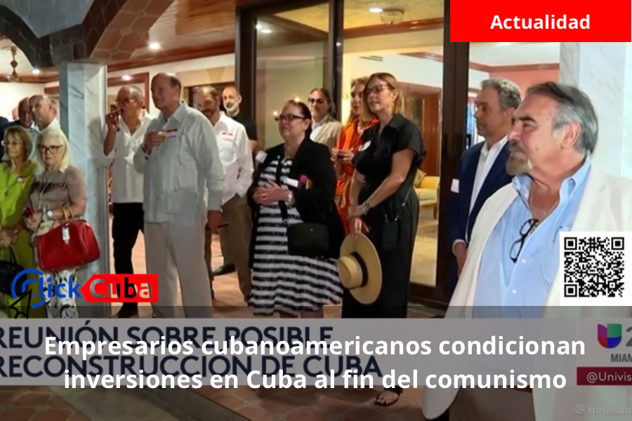 Empresarios cubanoamericanos condicionan inversiones en Cuba al fin del&nbsp;comunismo