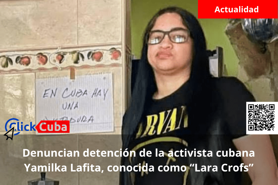 Denuncian detención de la activista cubana Yamilka Lafita, conocida como “Lara&nbsp;Crofs”