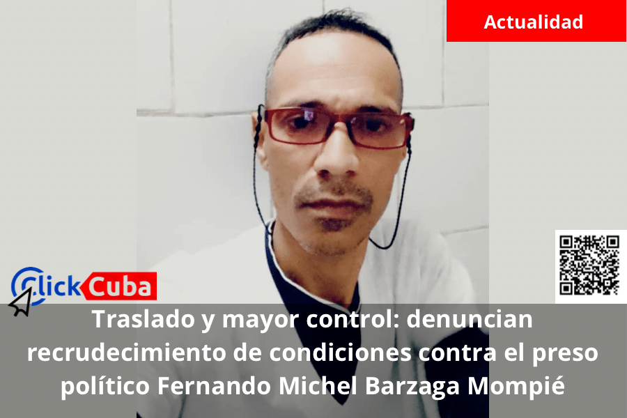 Traslado y mayor control: denuncian recrudecimiento de condiciones contra el preso político Fernando Michel Barzaga&nbsp;Mompié