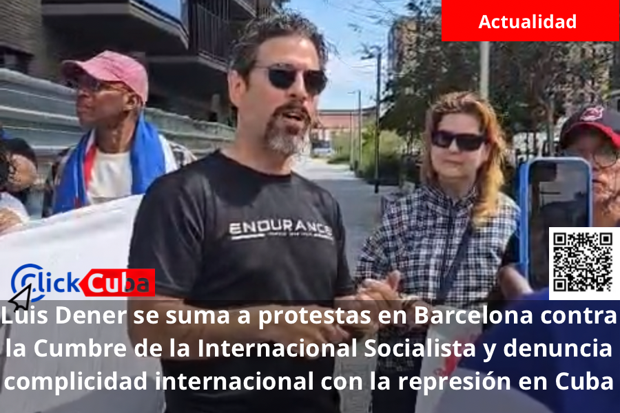 Luis Dener se suma a protestas en Barcelona contra la Cumbre de la Internacional Socialista y denuncia complicidad internacional con la represión en&nbsp;Cuba