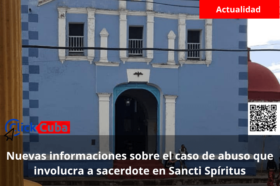 Nuevas informaciones sobre el caso de abuso que involucra a sacerdote en Sancti&nbsp;Spíritus
