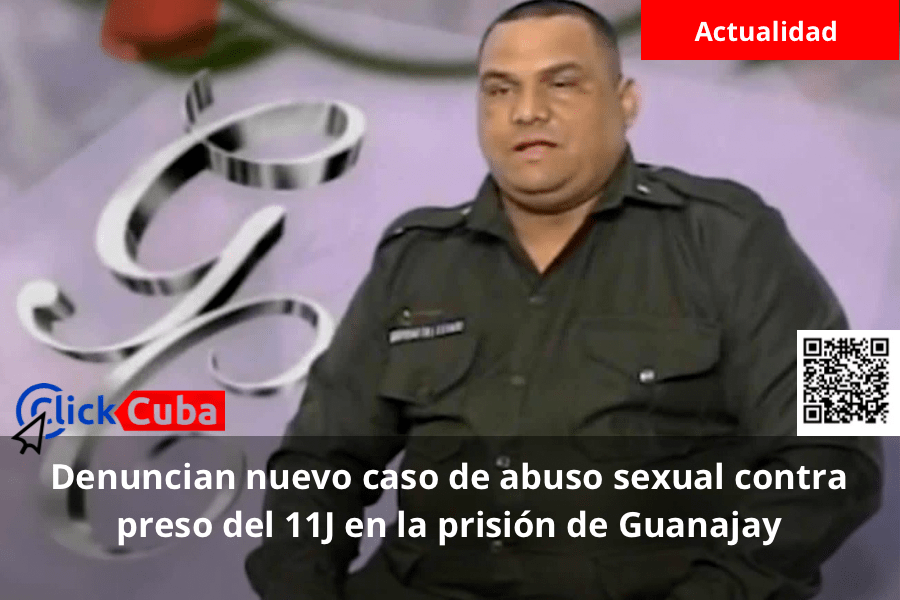 Denuncian nuevo caso de abuso sexual contra preso del 11J en la prisión de&nbsp;Guanajay