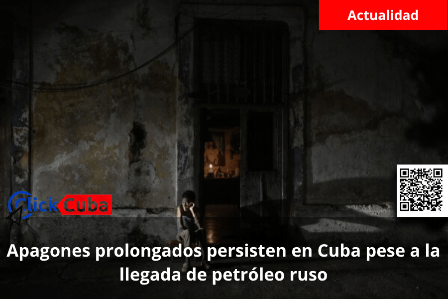 Apagones prolongados persisten en Cuba pese a la llegada de petróleo&nbsp;ruso