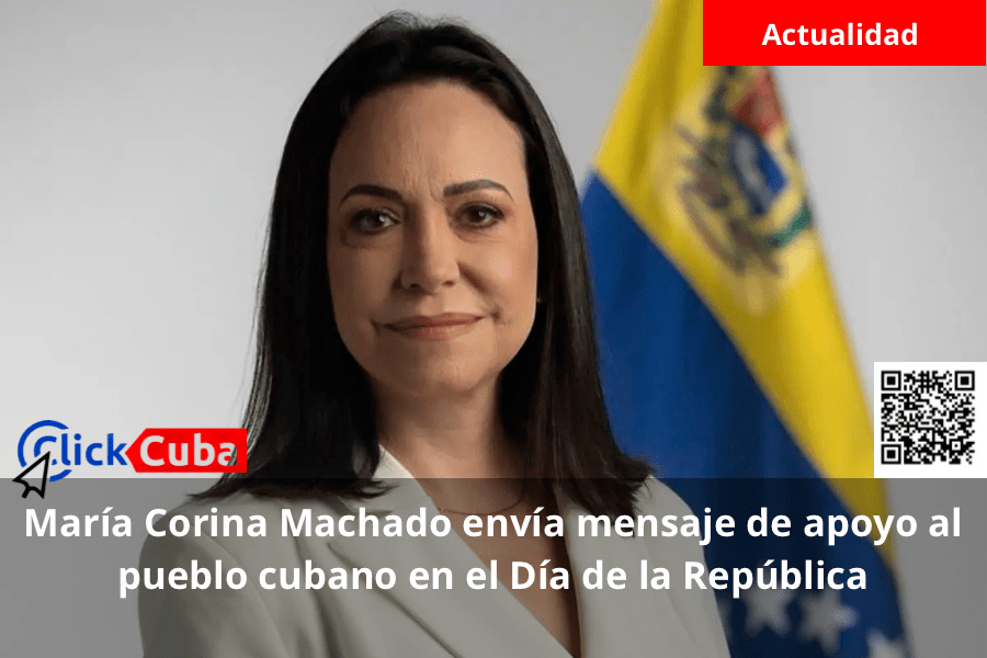 María Corina Machado envía mensaje de apoyo al pueblo cubano en el Día de la&nbsp;República