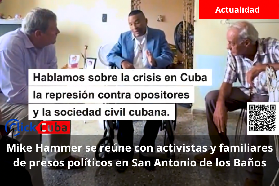 Mike Hammer se reúne con activistas y familiares de presos políticos en San Antonio de los Baños