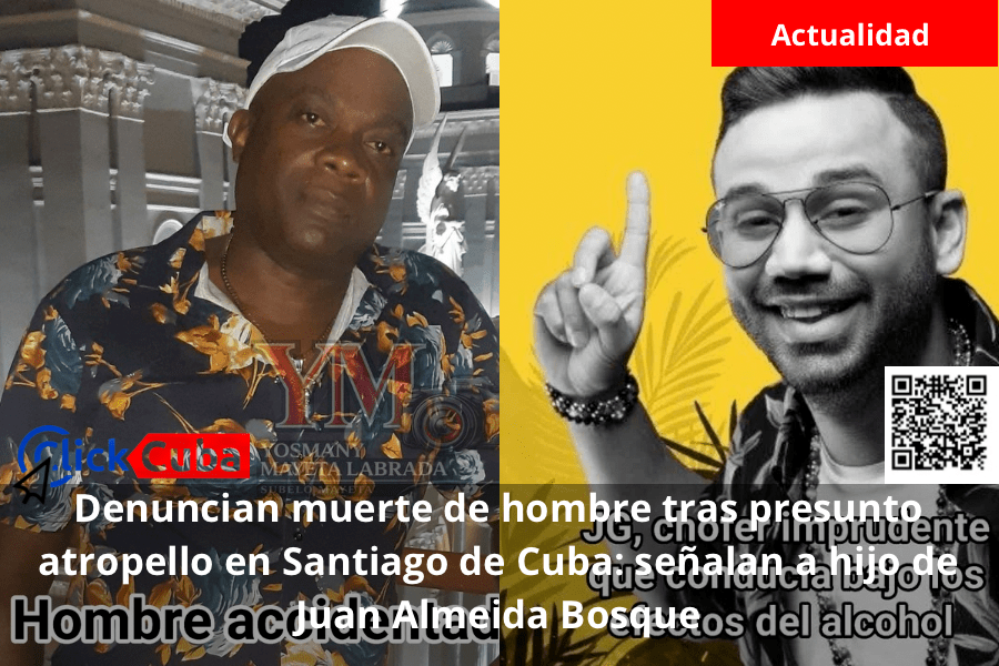 Denuncian muerte de hombre tras presunto atropello en Santiago de Cuba: señalan a hijo de Juan Almeida&nbsp;Bosque