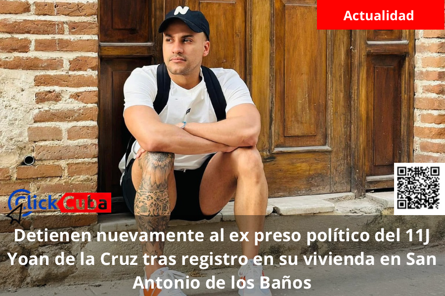 Detienen nuevamente al ex preso político del 11J Yoan de la Cruz tras registro en su vivienda en San Antonio de los Baños
