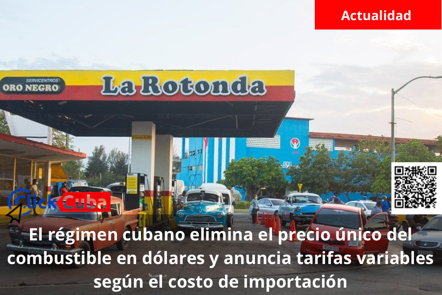 El régimen cubano elimina el precio único del combustible en dólares y anuncia tarifas variables según el costo de&nbsp;importación