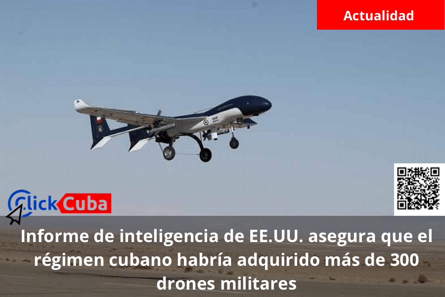 Informe de inteligencia de EE.UU. asegura que el régimen cubano habría adquirido más de 300 drones&nbsp;militares