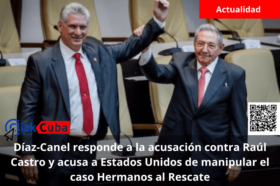 Díaz-Canel responde a la acusación contra Raúl Castro y acusa a Estados Unidos de manipular el caso Hermanos al&nbsp;Rescate