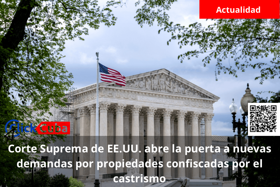 Corte Suprema de EE.UU. abre la puerta a nuevas demandas por propiedades confiscadas por el&nbsp;castrismo