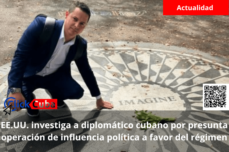EE.UU. investiga a diplomático cubano por presunta operación de influencia política a favor del&nbsp;régimen