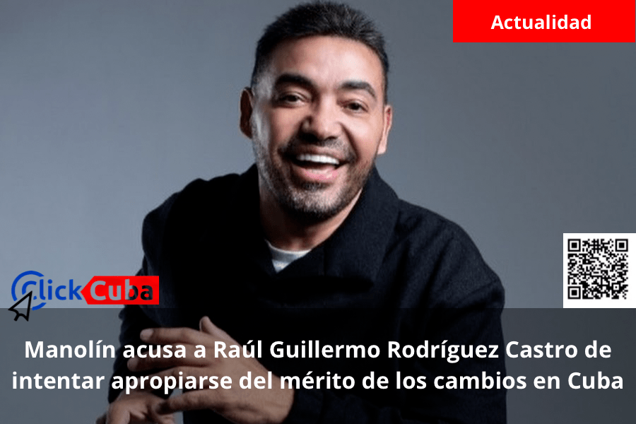 Manolín acusa a Raúl Guillermo Rodríguez Castro de intentar apropiarse del mérito de los cambios en Cuba