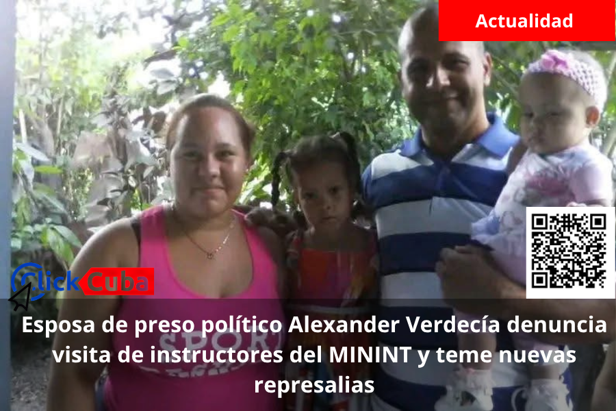 Esposa de preso político Alexander Verdecía denuncia visita de instructores del MININT y teme nuevas&nbsp;represalias