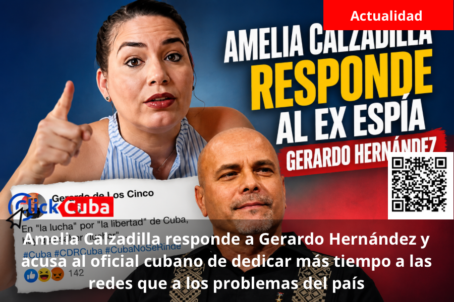 Amelia Calzadilla responde a Gerardo Hernández y acusa al oficial cubano de dedicar más tiempo a las redes que a los problemas del país