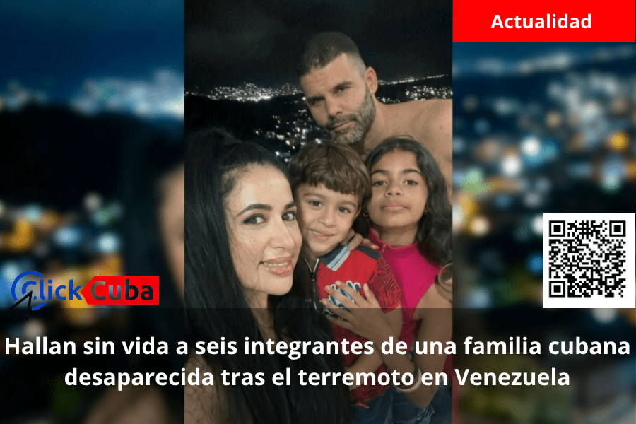 Hallan sin vida a seis integrantes de una familia cubana desaparecida tras el terremoto en Venezuela
