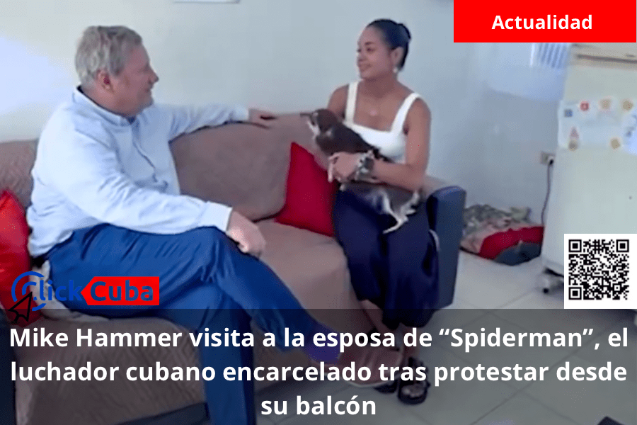 Mike Hammer visita a la esposa de “Spiderman”, el luchador cubano encarcelado tras protestar desde su&nbsp;balcón