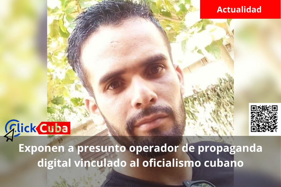 Exponen a presunto operador de propaganda digital vinculado al oficialismo&nbsp;cubano