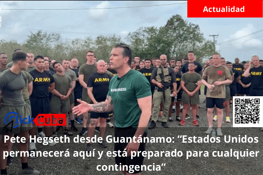 Pete Hegseth desde Guantánamo: “Estados Unidos permanecerá aquí y está preparado para cualquier contingencia”